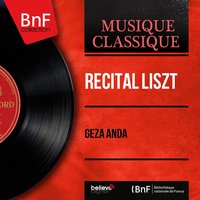 3 Études de concert, S. 144: No. 3 in D-Flat Major, Un sospiro - Geza Anda & Ференц Лист