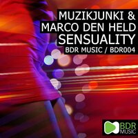 Sensuality - Muzikjunki & Marco den Held