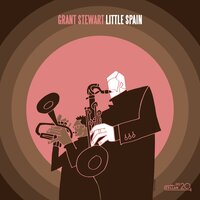 Little Spain - Grant Stewart & Bruce Harris