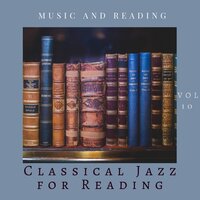 Reading Gives Us Someplace to Go - Classical Jazz for Reading