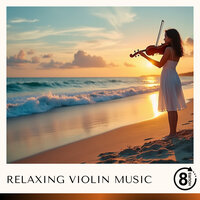Relaxing Violin, Pt. 96 - Relaxing Radiance & Violin Music