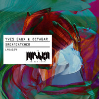 Dreamcatcher - Yves Eaux & Octabar