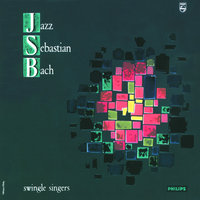 Bourree [English Suite No. 2 in A minor] - The Swingle Singers & Johann Sebastian Bach