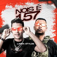 Nois É 157  (Brega Funk) - Labra stylos & MC PR