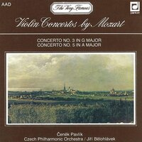 Violin Concerto No. 3 in G Major, K. 216 - Czech Philharmonic & Jiří Bělohlávek & Cenek Pavlik & Вольфганг Амадей Моцарт