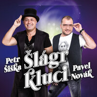 Řeknu ti to rovnou - Petr Siska & Pavel Novak & Šlágr kluci