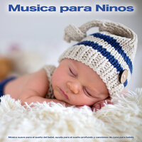 Música para dormir para bebés - Música suave - Musica Para Niños & Canciones de cuna para bebés & Musica Para Dormir Bebes
