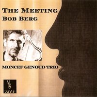 You Don't Know What Love Is - Bob Berg & Moncef Genoud & Christophe Chambet & Thierry Hochstatter