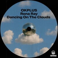 Dancing On The Clouds - OKPLUS & Rona Ray