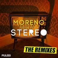 Stereo - Moreno feat. Justin Fitch & Moreno & Justin Fitch