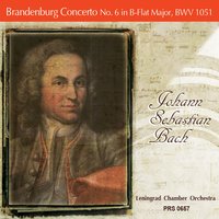Brandenburg Concerto No. 6 in B-Flat Major, BWV 1051: II. Adagio ma non tanto - Johann Sebastian Bach & Leningrad Chamber Orchestra