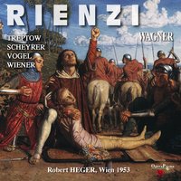 Rienzi, Act II, Scene 7: "Rienzi! Auf! Schützt den Tribun!" (Chorus, Rienzi, Baroncelli, Colona, Cecco) - Wiener Staatsopernchor & Robert Heger & Grosses Orchester der RAVAG & Großes Orchester Der Ravag & Рихард Вагнер