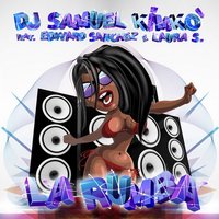 La Rumba - DJ Samuel Kimko & Edward Sanchez & Laura S.