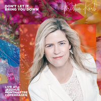 Don't Let It Bring You Down - Kristin Korb & Snorre Kirk & Magnus Hjorth