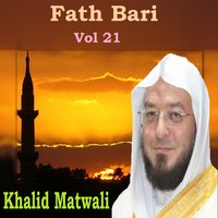 Fath Bari, Pt.7 - Khalid Matwali