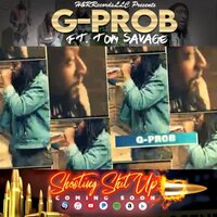 Shooting Shit up - G-prob & Tom Savage