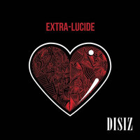 Extra-Lucide - Disiz La Peste & Disiz