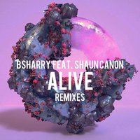 Alive - Bsharry & Shaun Canon
