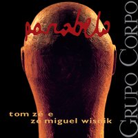 Assum Branco - Jose Miguel Wisnik & Tom Zé