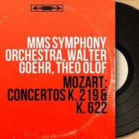Concerto pour violon No. 5 in A Major, K. 219: I. Allegro aperto - Walter Goehr & Theo Olof & MMS Symphony Orchestra, Walter Goehr, Theo Olof & MMS Symphony Orchestra & Вольфганг Амадей Моцарт