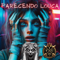 Parecendo Louca - Tico Tiradentes