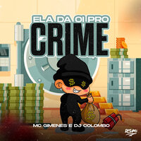 Ela da Oi pro Crime - MC Gimenes & DJ Colombo