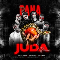 Pana Juda - Migueltom & Lito kirino & Black Jonas Point & JC La Nevula & Milka La Mas Dura & Crazy Design