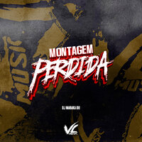 Montagem Perdida - DJ MARAKA 011