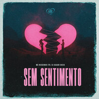 Sem Sentimento - MC Neguinho do Itr & Love Funk & DJ KAUAN SHEIK