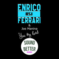 You try hard - Enrico BSJ Ferrari & Joe Manina