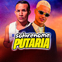 Sobrenome Putaria - Mael da CN & Trovão no beat & AT music & Banda a Invasão