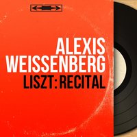 Sonate in B Minor, S. 178 - Alexis Weissenberg & Ференц Лист