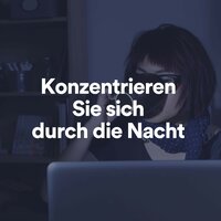Konzentrieren Sie sich durch die Nacht, Pt. 3 - Musik studieren für den Fokus