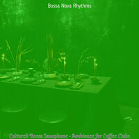 Modern Bossa Nova - Vibe for Cafes with Friends - Bossa Nova Rhythms