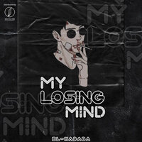 Losing My Mind - El Hadaba