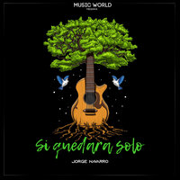 Si Quedara Solo - Jorge Navarro