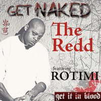 Get Naked - The Redd & Rotimi