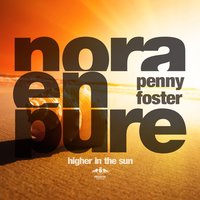 Higher in the Sun - Nora En Pure & Penny Foster