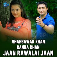 Jaan Rawalai Jaan - Shahsawar & Ranra Khan