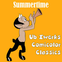 Summertime - Classic Cartoons & Ub Iwerks Comicolor Classics