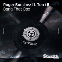 Bang That Box - Roger Sanchez & Terri B. & Lisatt & Voltaxx