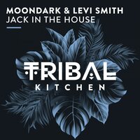 Jack in the House - MoonDark & Levi Smith