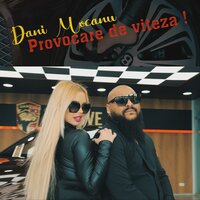 Provocare de viteza - Dani Mocanu