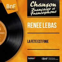 La fête est finie - Renée Lebas