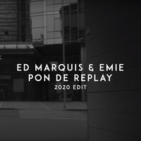 Pon De Replay - Ed Marquis & Emie