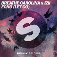ECHO (LET GO) - Breathe Carolina & Izii