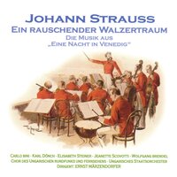 Eine Nacht in Venedig: Auftritt und Szene - Chor des ungarischen Rundfunks & Ungarisches Staatsorchester & Ernst Märzendorfer