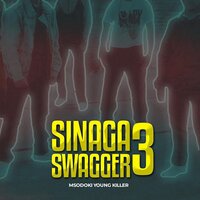 Sinaga swagger III - Msodoki Young Killer