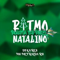 Ritmo Natalino - Magia do Noel - Dj Kaíres & MC METRALHA RB