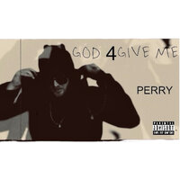 God 4give Me - Perry